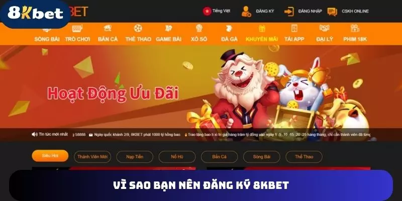 Khách hàng vì sao nên chọn đăng ký 8KBET