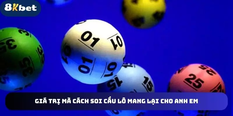 Giá trị mà cách soi cầu lô mang lại cho anh em