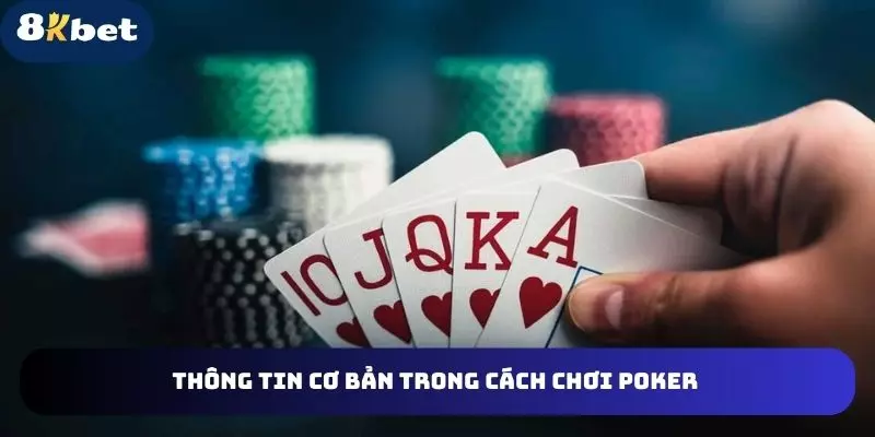 Thông tin cơ bản trong cách chơi poker 