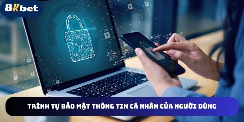 Thông tin cá nhân được bảo mật theo trình tự nêu rõ trong chính sách